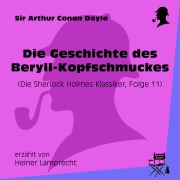 Cover-Bild zum Titel 'Die Geschichte des Beryll-Kopfschmuckes (Die Sherlock Holmes Klassiker, Folge 11)' von 'Arthur Conan Doyle'
