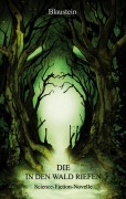 Cover-Bild zum Titel 'Die in den Wald riefen' von 'Autor Blaustein'