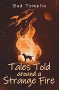 Cover-Bild zum Titel 'Tales Told Around A Strange Fire' von 'Bud Templin'