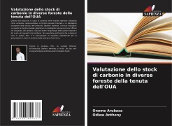 Valutazione dello stock di carbonio in diverse foreste della tenuta dell'OUA - Onome Arubasa, Odiwe Anthony