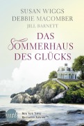 Cover-Bild zum Titel 'Das Sommerhaus des Glücks' von 'Debbie Macomber, Susan Wiggs, Jill Barnett'