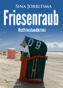 Cover-Bild zum Titel 'Friesenraub. Ostfrieslandkrimi' von 'Sina Jorritsma'
