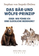 Cover-Bild zum Titel 'Das Bär und Wölfe Prinzip' von 'Stephan Von Stepski-Doliwa'