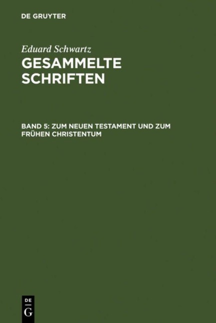Zum Neuen Testament und zum Frühen Christentum - Eduard Schwartz