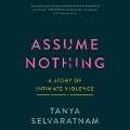 Assume Nothing: A Story of Intimate Violence - 