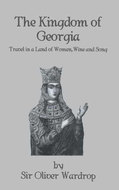 Kingdom Of Georgia - Oliver Wardrop