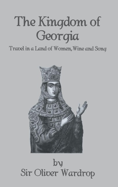 Kingdom Of Georgia - Oliver Wardrop