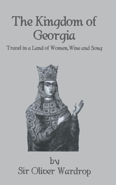 Kingdom Of Georgia - Oliver Wardrop
