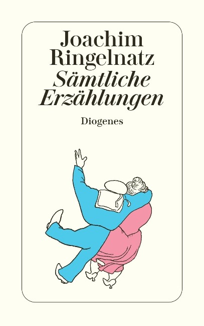 Sämtliche Erzählungen - Joachim Ringelnatz
