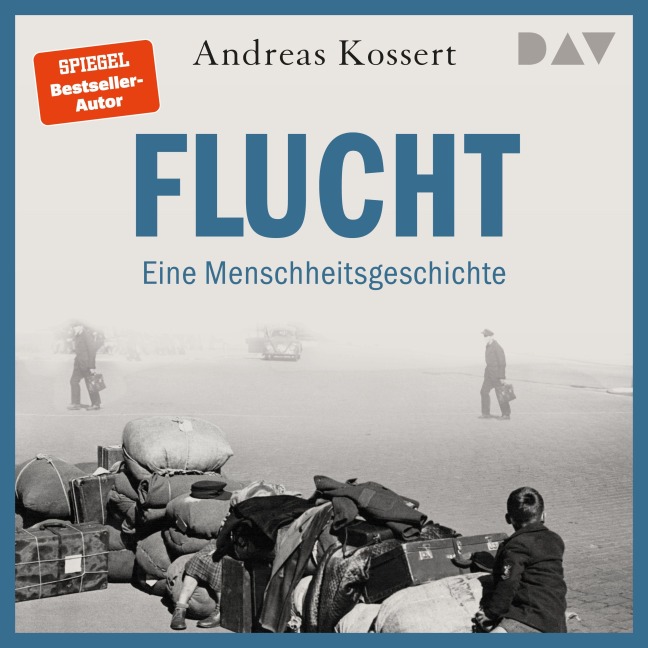Flucht ¿ Eine Menschheitsgeschichte - Andreas Kossert