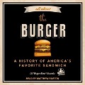 All about the Burger Lib/E: A History of America's Favorite Sandwich - Gonzalez