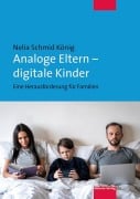 Cover-Bild zum Titel 'Analoge Eltern - digitale Kinder' von 'Nelia Schmid König'