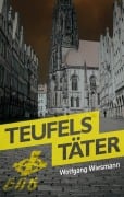 Cover-Bild zum Titel 'Teufels Täter' von 'Wolfgang Wiesmann'