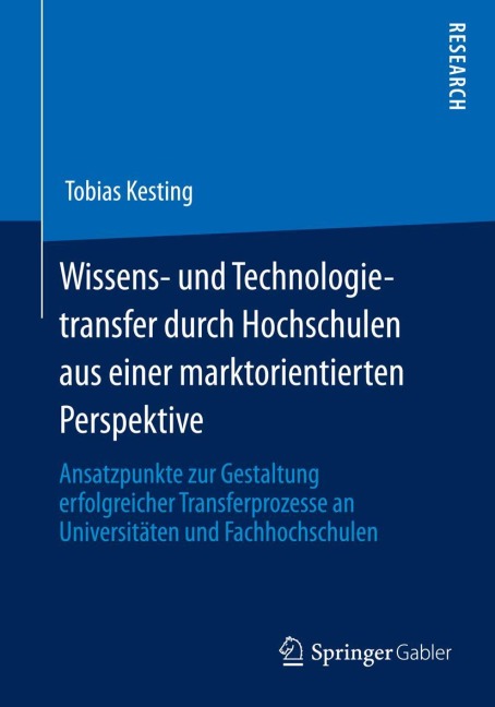Wissens- und Technologietransfer durch Hochschulen aus einer marktorientierten Perspektive - Tobias Kesting