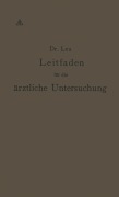 Cover-Bild zum Titel 'Leitfaden für die ärztliche Untersuchung' von 'Reinhold Leu, Na Müller, Na Engelmann, Na Thiem'