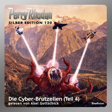 Perry Rhodan Silber Edition 120: Die Cyber-Brutzellen (Teil 4) - Clark Darlton, Kurt Mahr, Peter Griese, H. G. Francis, William Voltz