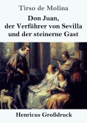 Cover-Bild zum Titel 'Don Juan, der Verführer von Sevilla und der steinerne Gast (Großdruck)' von 'Tirso De Molina'