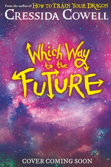 Which Way to the Future - Cressida Cowell