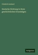 Cover-Bild zum Titel 'Deutsche Dichtung in ihren geschichtlichen Grundzügen' von 'Friedrich Lienhard'