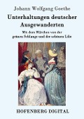 Cover-Bild zum Titel 'Unterhaltungen deutscher Ausgewanderten' von 'Johann Wolfgang Goethe'