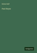 Cover-Bild zum Titel 'Paul Heyse' von 'Helene Raff'