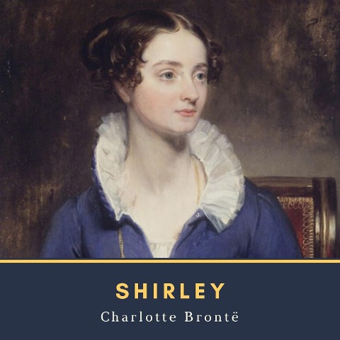 Shirley - Charlotte Brontë
