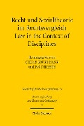 Recht und Sozialtheorie im Rechtsvergleich / Law in the Context of Disciplines - 