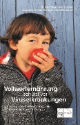 Cover-Bild zum Titel 'Vollwerternährung schützt vor Viruserkrankungen' von 'Benjamin Sandler'
