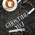 Ghosting You - Alexander C. Eberhart