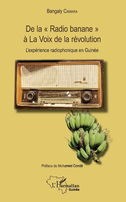 De la "Radio banane" à La Voix de la révolution - Camara