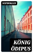 Cover-Bild zum Titel 'König Ödipus' von 'Sophokles'