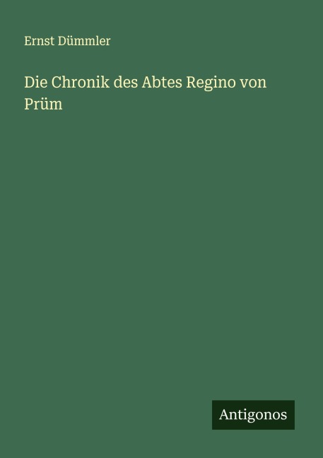 Die Chronik des Abtes Regino von Prüm - Ernst Dümmler