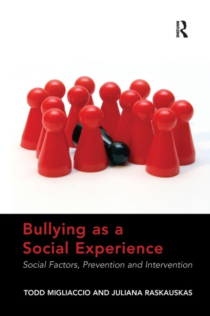 Bullying as a Social Experience - Todd Migliaccio, Juliana Raskauskas