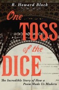 Cover-Bild zum Titel 'One Toss of the Dice: The Incredible Story of How a Poem Made Us Modern' von 'R. Howard Bloch'