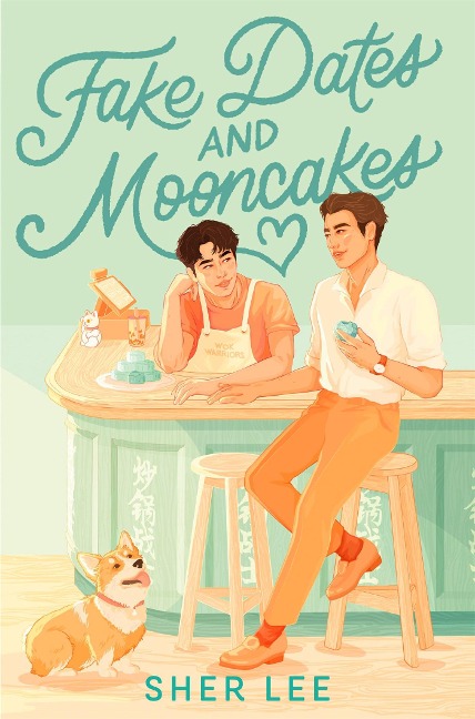 Fake Dates and Mooncakes - Sher Lee