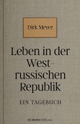 Cover-Bild zum Titel 'Leben in der Westrussischen Republik' von 'Dirk Meyer'