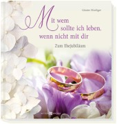 Cover-Bild zum Titel 'Mit wem sollte ich leben, wenn nicht mit dir' von 'Günter Riediger'