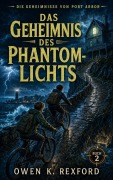 Cover-Bild zum Titel 'Das Geheimnis des Phantom-Lichts' von 'Owen K. Rexford'