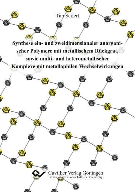 Synthese ein- und zweidimensionaler anorganischer Polymere mit metallischem Rückgrat, sowie multi- und heterometallischer Komplexe mit metallophilen Wechselwirkungen - Tim Seifert