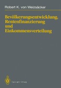 Cover-Bild zum Titel 'Bevölkerungsentwicklung, Rentenfinanzierung und Einkommensverteilung' von 'Robert K. von Weizsäcker'