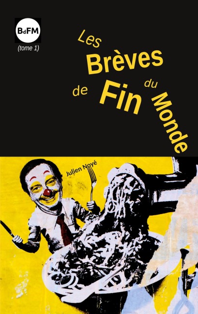 Les Brèves de Fin du Monde - Julien Noyé
