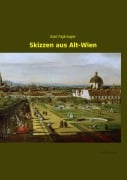 Cover-Bild zum Titel 'Skizzen aus Alt-Wien' von 'Karl Fajkmajer'
