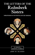 Cover-Bild zum Titel 'The Letters of the Rozmberk Sisters' von 'John Klassen, Eva Dolezalová, Lynn Szabo'
