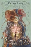 Cover-Bild zum Titel 'Tangled in Time: The Portal' von 'Kathryn Lasky'