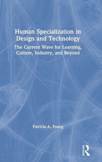 Human Specialization in Design and Technology - Patricia A. Young