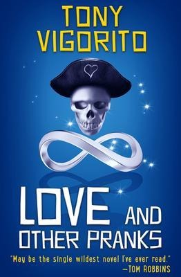 Love and Other Pranks - Tony Vigorito