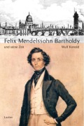 Cover-Bild zum Titel 'Große Komponisten und ihre Zeit. Felix Mendelssohn Bartholdy und seine Zeit' von 'Wulf Konold'