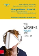 Cover-Bild zum Titel 'Fairplayer.Manual - Klasse 7-9' von 'Herbert Scheithauer, Heike Dele Bull, Felix Klapprott, Anton Walcher, Stephan Warncke'