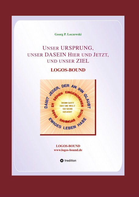 Unser URSPRUNG, unser DASEIN Hier und Jetzt, und unser ZIEL - Georg P. Loczewski