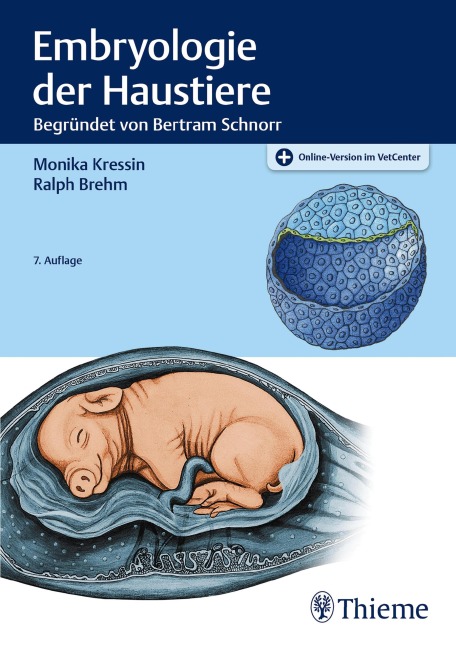 Embryologie der Haustiere - Monika Kressin, Ralph Brehm